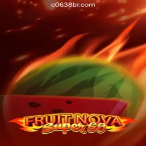 Exploring the Exciting World of FruitNovaSuper60: A Premier Slot Game Experience